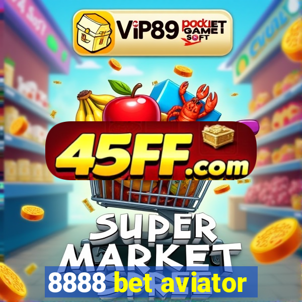 8888 bet aviator